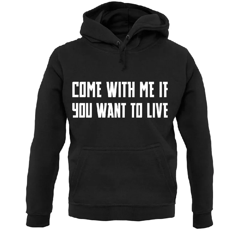 Come With Me If You Want To Live Unisex Hoodie Hoodie with Exposed Zipper Edgy Industrial Come With Me If You Want To Live Unisex Hoodie Hoodie with Exposed Zipper Edgy Industrial