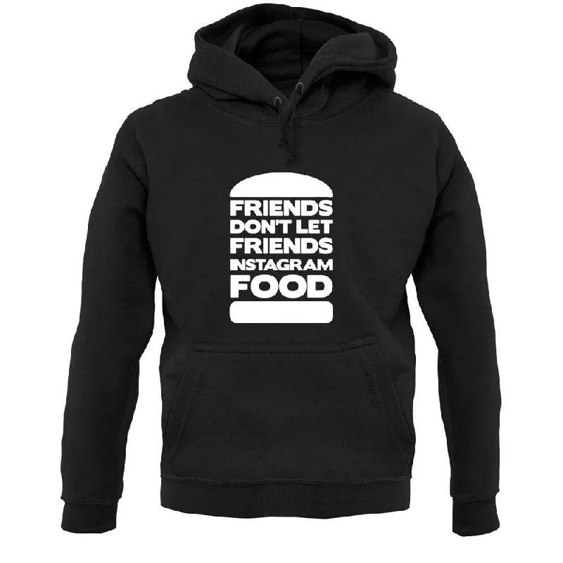 Friends Don't Let Friends Instagram Food Unisex Hoodie Hoodie with Puffed Sleeves Voluminous Trendy Friends Don't Let Friends Instagram Food Unisex Hoodie Hoodie with Puffed Sleeves Voluminous Trendy